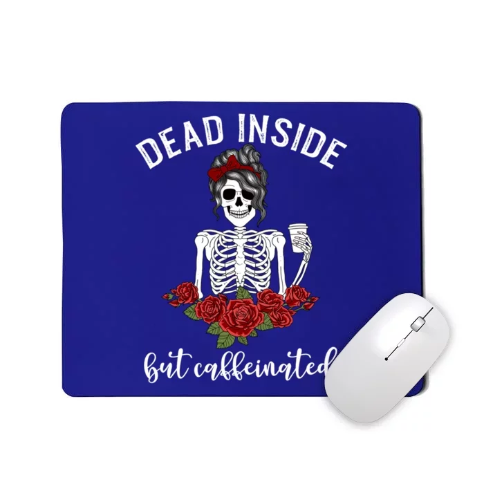 Dead Inside But Caffeinated Gift Skeleton Coffee Lover Gift Mousepad