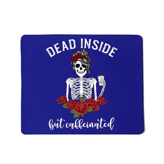 Dead Inside But Caffeinated Gift Skeleton Coffee Lover Gift Mousepad