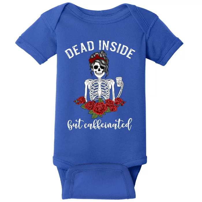 Dead Inside But Caffeinated Gift Skeleton Coffee Lover Gift Baby Bodysuit