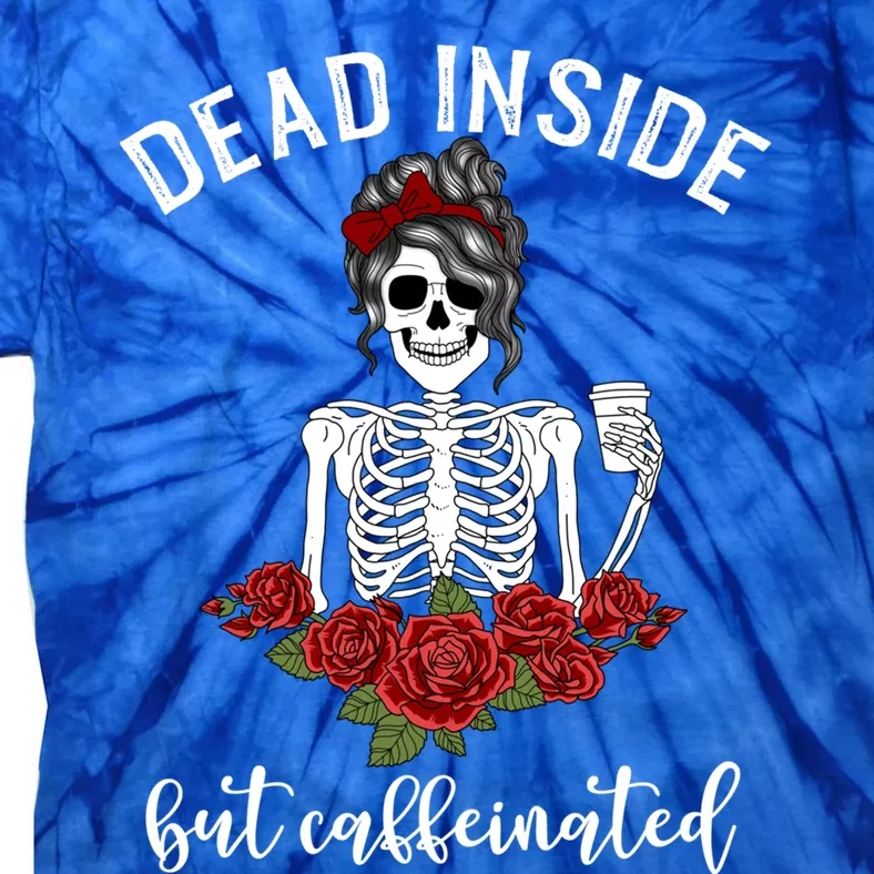 Dead Inside But Caffeinated Gift Skeleton Coffee Lover Gift Tie-Dye T-Shirt