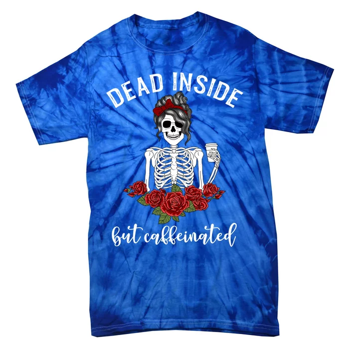 Dead Inside But Caffeinated Gift Skeleton Coffee Lover Gift Tie-Dye T-Shirt