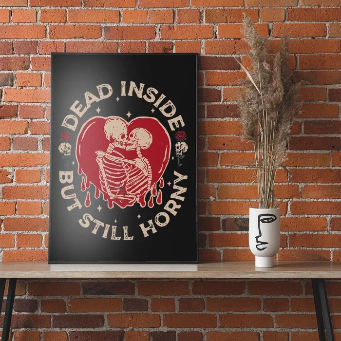 Dead Inside But Still Horny Fun Vintage Skeleton Valentine Poster