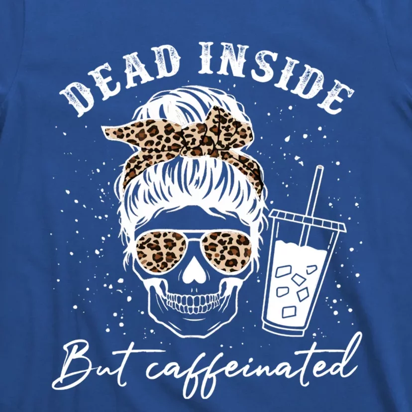 Dead Inside But Caffeinated Skeleton Messy Bun Skull Leopard Great Gift T-Shirt