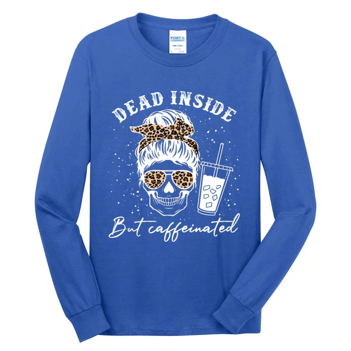 Dead Inside But Caffeinated Skeleton Messy Bun Skull Leopard Great Gift Tall Long Sleeve T-Shirt