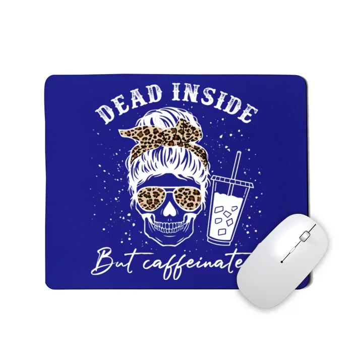 Dead Inside But Caffeinated Skeleton Messy Bun Skull Leopard Great Gift Mousepad