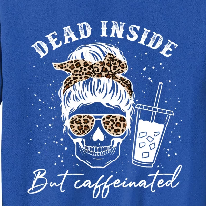 Dead Inside But Caffeinated Skeleton Messy Bun Skull Leopard Great Gift Tall Sweatshirt