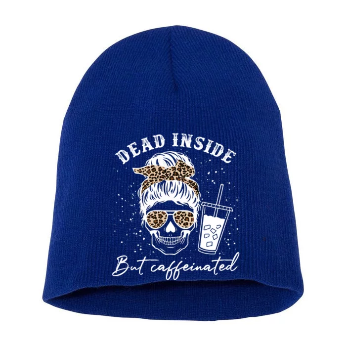 Dead Inside But Caffeinated Skeleton Messy Bun Skull Leopard Great Gift Short Acrylic Beanie