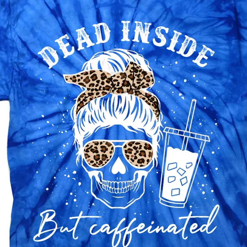 Dead Inside But Caffeinated Skeleton Messy Bun Skull Leopard Cute Gift Tie-Dye T-Shirt