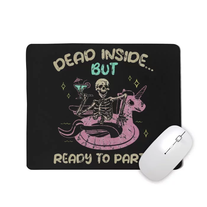 Dead Inside But Ready To Party Skeleton Mousepad