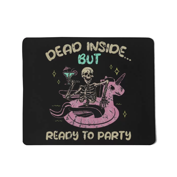 Dead Inside But Ready To Party Skeleton Mousepad