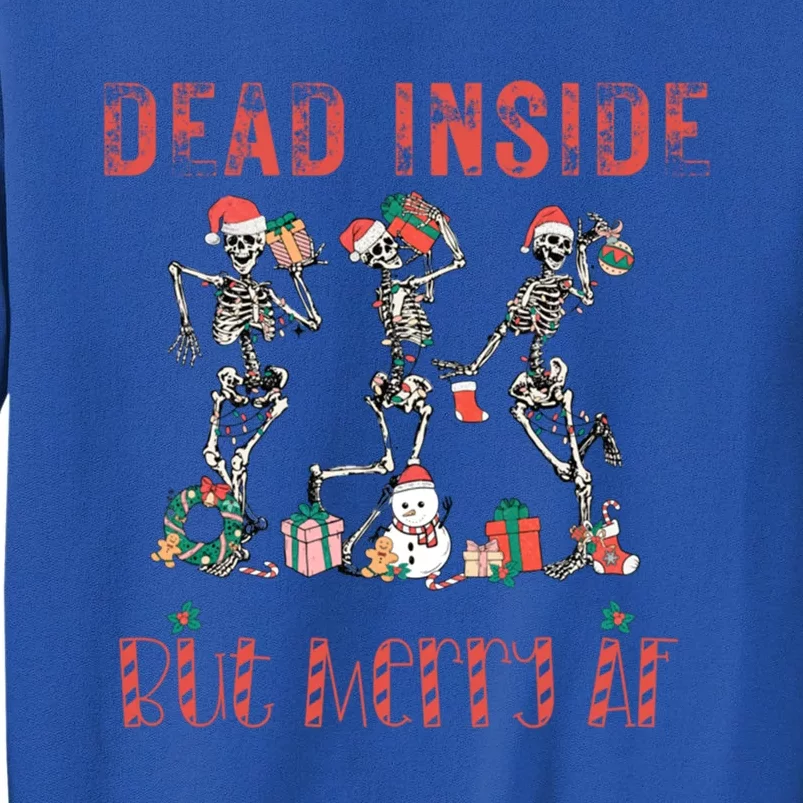 Dead Inside But Merry Af Funny Dancing Skeletons Christmas Gift Tall Sweatshirt