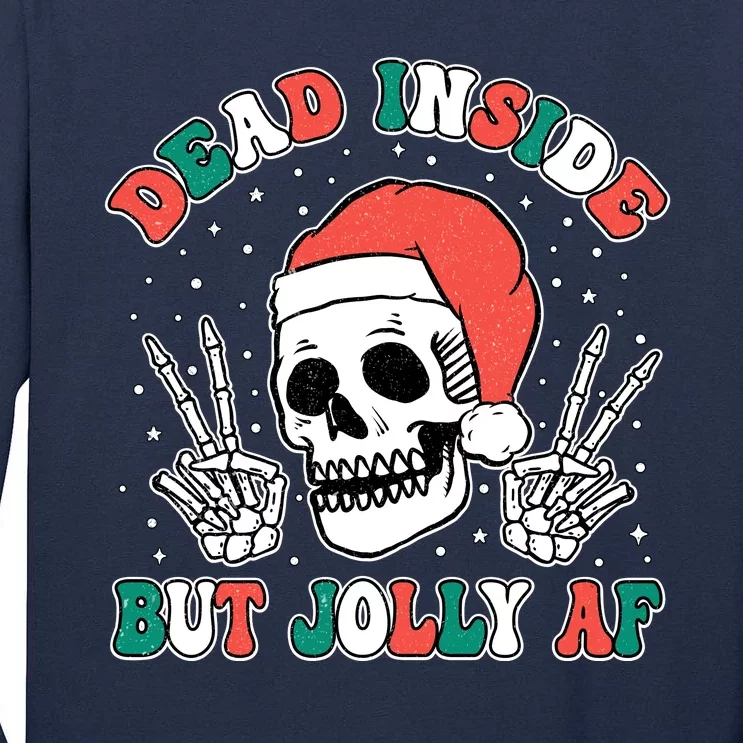 Dead Inside But Jolly Af Christmas Spirit Skeleton Skull Tall Long Sleeve T-Shirt