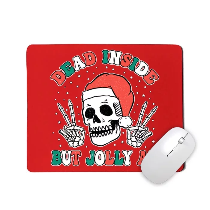 Dead Inside But Jolly Af Christmas Spirit Skeleton Skull Mousepad