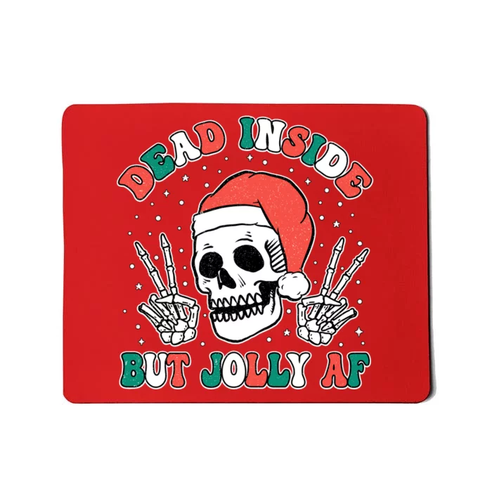 Dead Inside But Jolly Af Christmas Spirit Skeleton Skull Mousepad