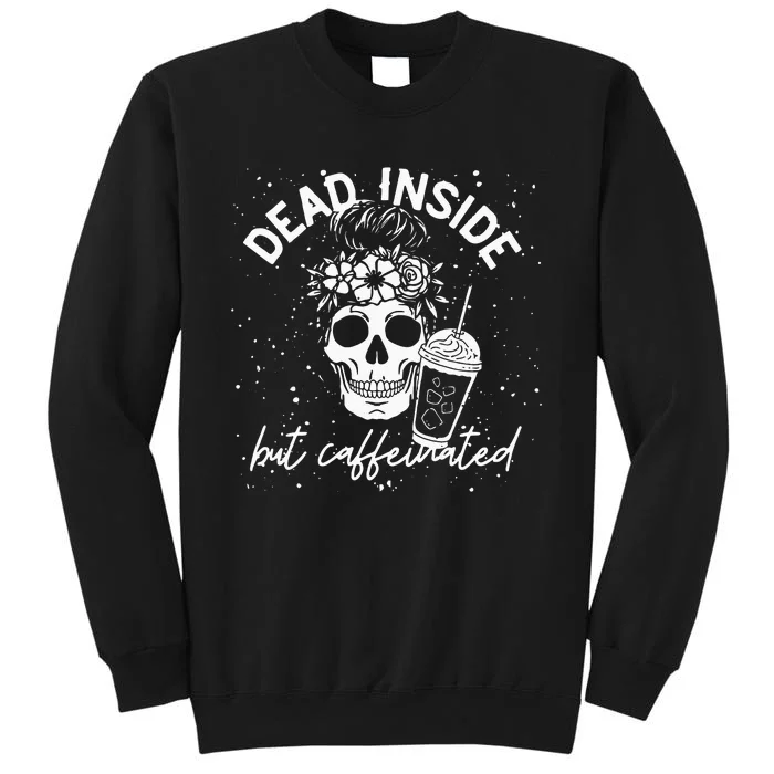 Dead Inside But Caffeinated Mom Skull Flower Coffee Lover Sweatshirt