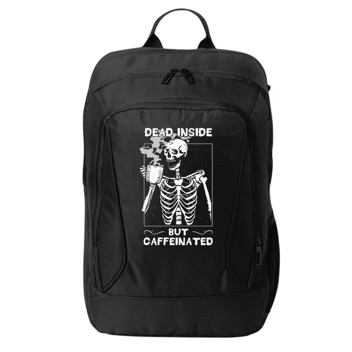 Dead Inside But Caffeinated Skeleton Drinking Coffee Funny City Backpack