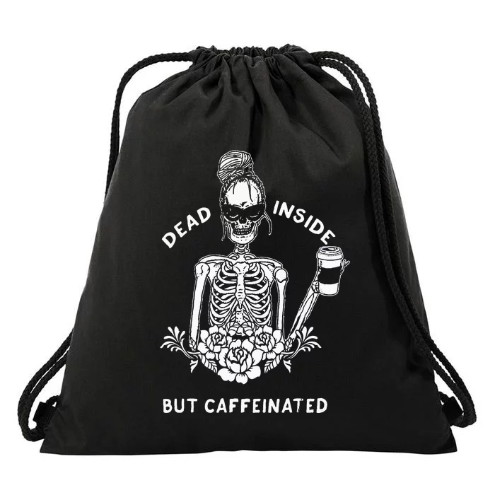 Dead Inside But Caffeinated Skeleton Flower Coffee Lover Drawstring Bag