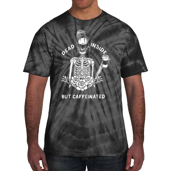 Dead Inside But Caffeinated Skeleton Flower Coffee Lover Tie-Dye T-Shirt