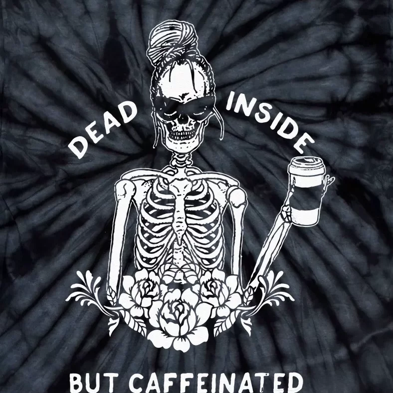 Dead Inside But Caffeinated Skeleton Flower Coffee Lover Tie-Dye T-Shirt