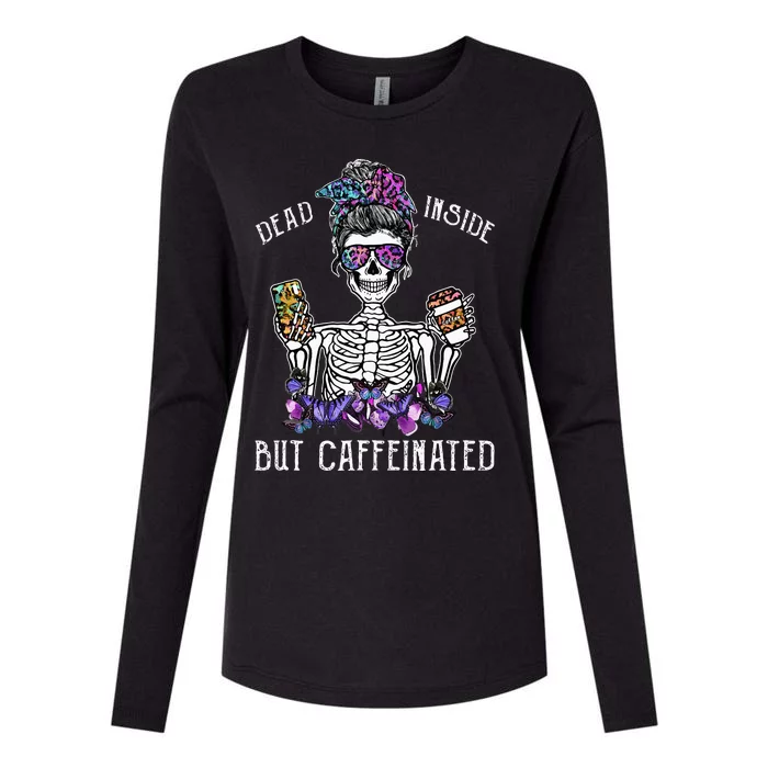 Dead Inside But Caffeinated Skeleton Flower Coffee Lover Womens Cotton Relaxed Long Sleeve T-Shirt