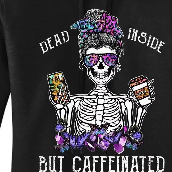 Dead Inside But Caffeinated Skeleton Flower Coffee Lover Women's Pullover Hoodie