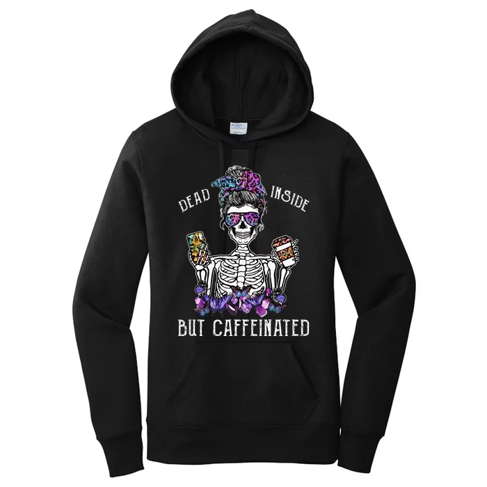 Dead Inside But Caffeinated Skeleton Flower Coffee Lover Women's Pullover Hoodie