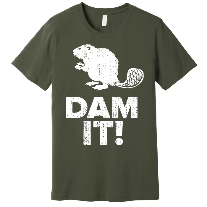 Dam It Beaver Funny Beaver Saying Premium T-Shirt