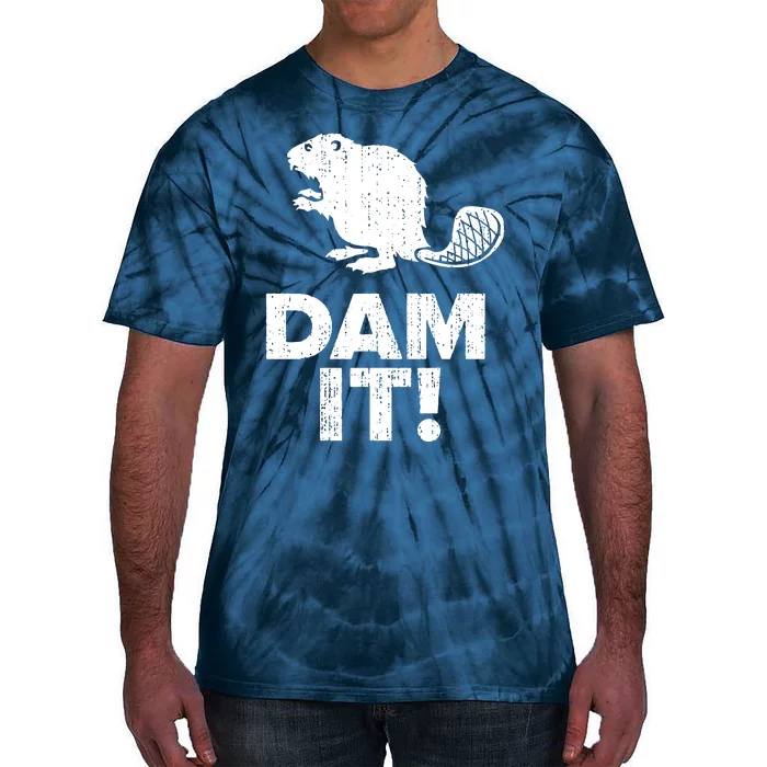 Dam It Beaver Funny Beaver Saying Tie-Dye T-Shirt