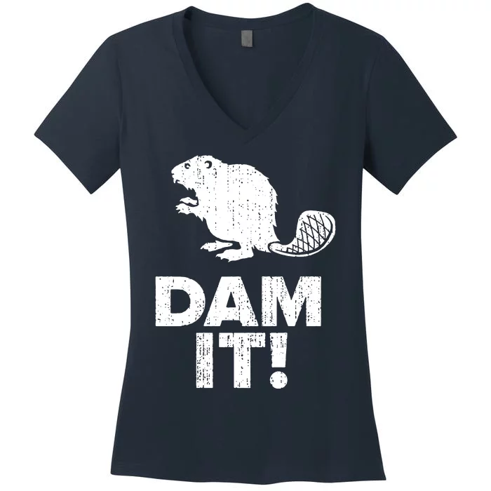 Dam It Beaver Funny Beaver Saying Women's V-Neck T-Shirt