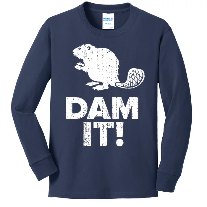 Dam It Beaver Funny Beaver Saying Kids Long Sleeve Shirt