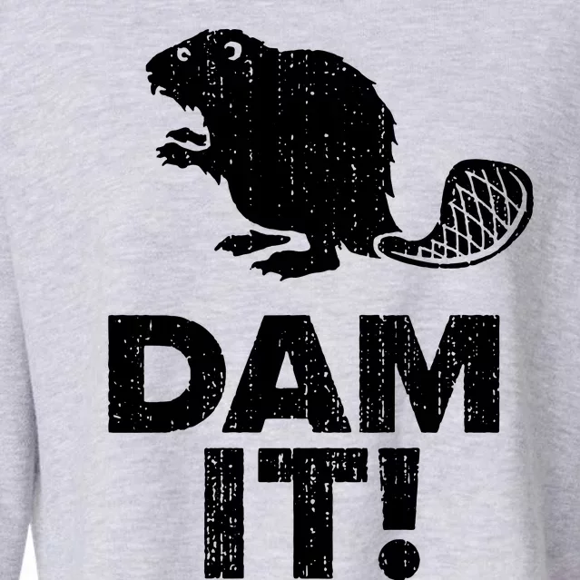 Dam It Beaver Funny Beaver Saying Cropped Pullover Crew