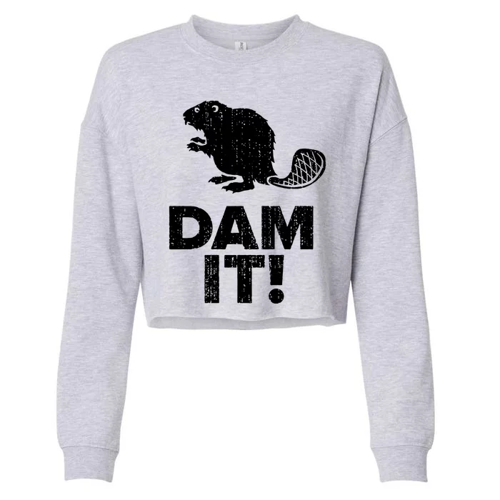 Dam It Beaver Funny Beaver Saying Cropped Pullover Crew