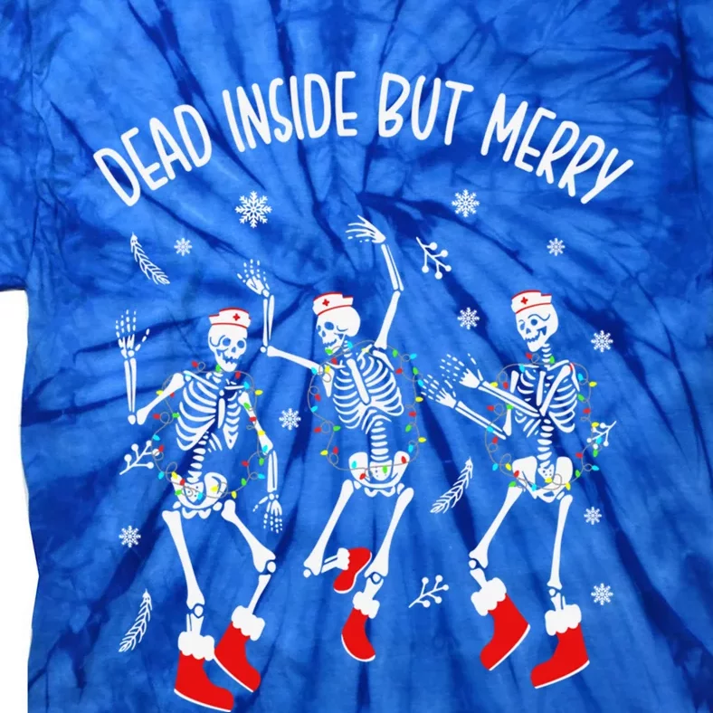 Dead Inside But Merry Funny Dancing Skeleton Christmas Nurse Cool Gift Tie-Dye T-Shirt