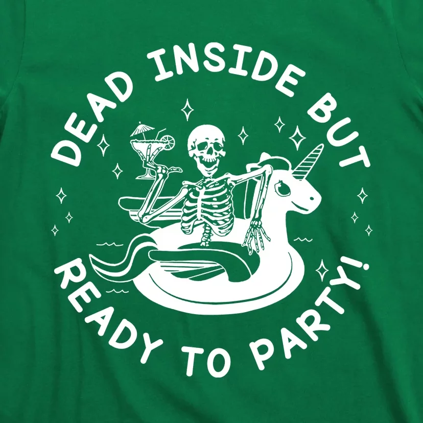 Dead Inside But Ready To Party Skeleton Chilling T-Shirt