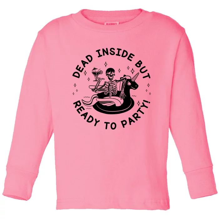 Dead Inside But Ready To Party Skeleton Chilling Toddler Long Sleeve Shirt