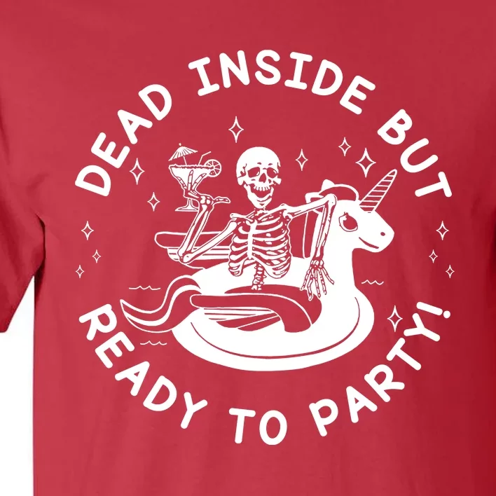 Dead Inside But Ready To Party Skeleton Chilling Tall T-Shirt