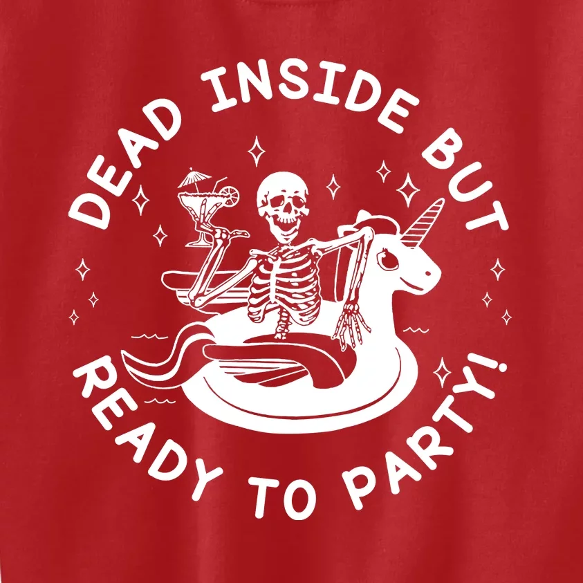 Dead Inside But Ready To Party Skeleton Chilling Kids Sweatshirt