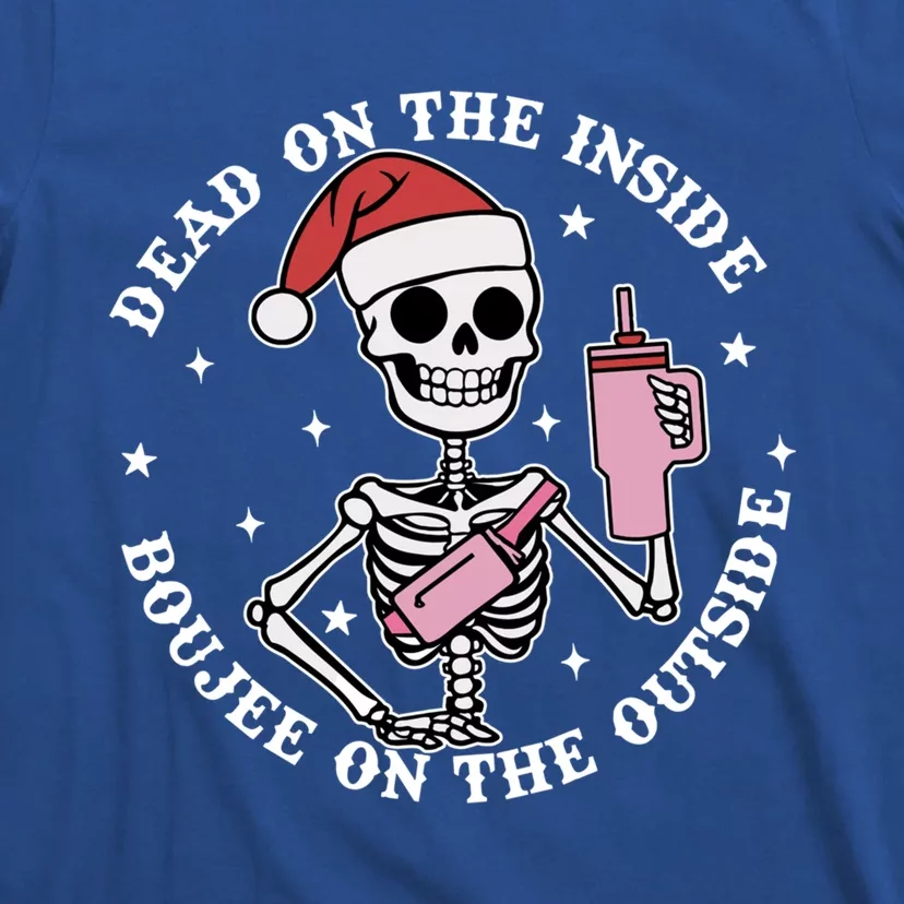 Dead Inside Boujee On The Outside Skeleton Christmas Xmas Cool Gift T-Shirt