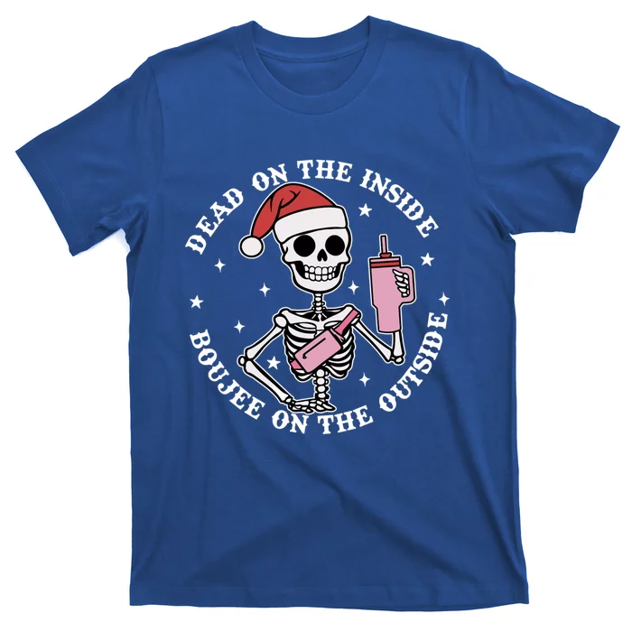 Dead Inside Boujee On The Outside Skeleton Christmas Xmas Cool Gift T-Shirt