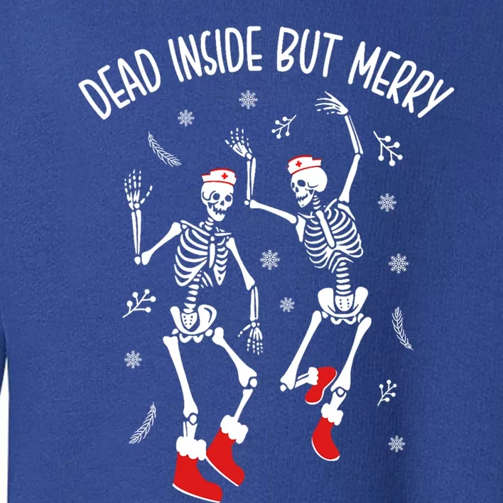 Dead Inside But Merry Funny Dancing Skeleton Christmas Nurse Cool Gift Toddler Sweatshirt