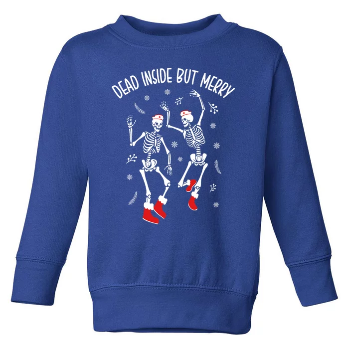 Dead Inside But Merry Funny Dancing Skeleton Christmas Nurse Cool Gift Toddler Sweatshirt