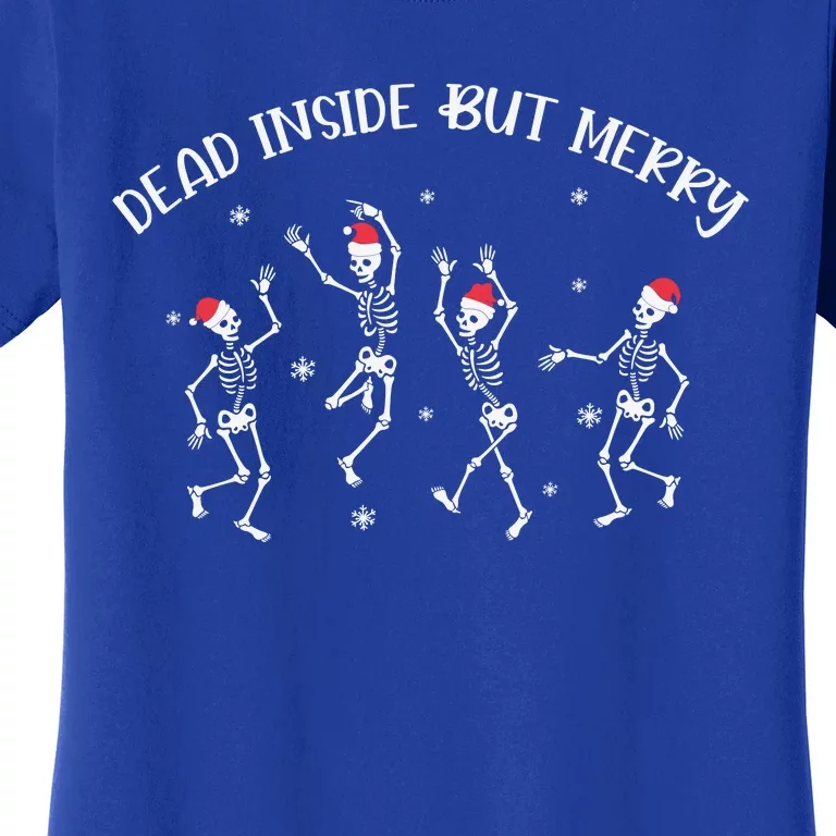 Dead Inside But Merry Dancing Skeleton Funny Dance Women's T-Shirt