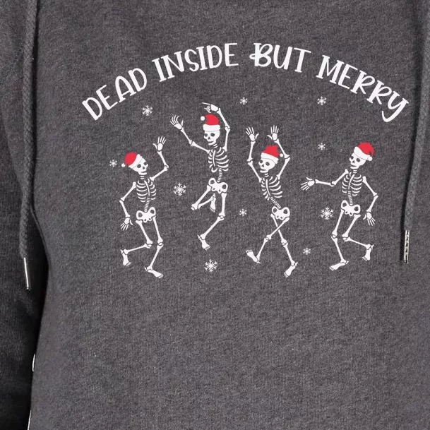 Dead Inside But Merry Dancing Skeleton Funny Dance Womens Funnel Neck Pullover Hood