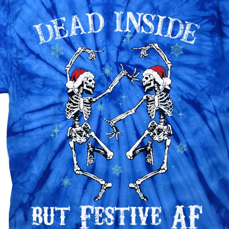 Dead Inside But Festive Af Dancing Skeleton Funny Christmas Gift Tie-Dye T-Shirt