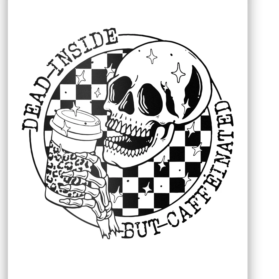 Dead Inside But Caffeinated Mom Skull Flower Coffee Lover Poster