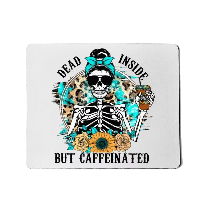 Dead Inside But Caffeinated Skeleton Flower Drinking Coffee Mousepad