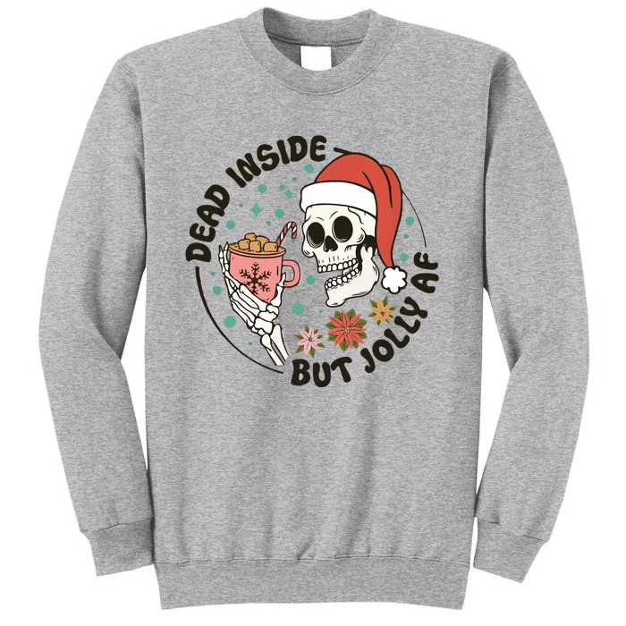 Dead Inside But Jolly Af Skeleton Xmas Santa Skull Tall Sweatshirt