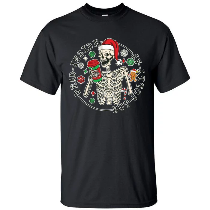 Dead Inside But Jolly Af Christmas Skeleton Tall T-Shirt