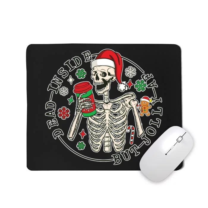 Dead Inside But Jolly Af Christmas Skeleton Mousepad