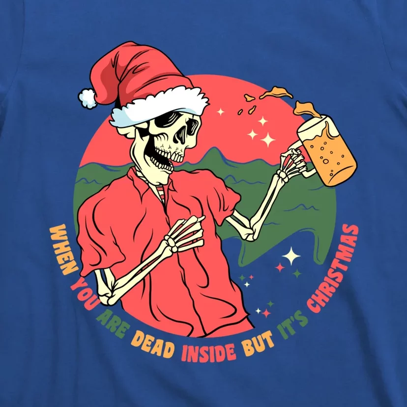 Dead Inside But It's Christmas Skeleton Ing Beer Xmas Gift T-Shirt